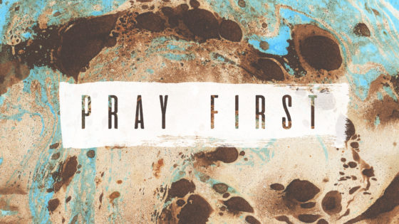 Pray First