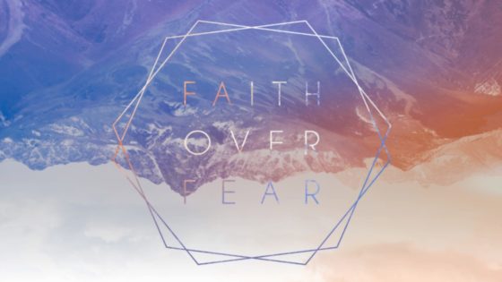 Faith Over Fear